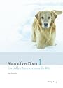 Aloha auf vier Pfoten 1: Ein Golden Retriever erobert die Welt