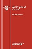 Kindly keep it covered : a comedy