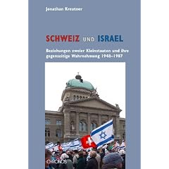Schweiz und Israel: Beziehungen zweier Kleinstaaten und ihre gegenseitige Wahrnehmung 1948-1987