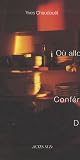 Yves Chaudou�t : Coffret 5 volumes : Dans le jardin avec Fran�ois ; Conf�rence concertante ; Inali�nable ; O� allons-nous ? Et que faisons-nous ? Film