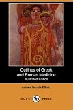 Outlines of Greek and Roman Medicine (Illustrated Edition) (Dodo Press)