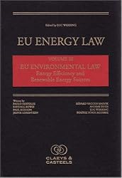 EU Energy Law, Volume III: EU Environmental Law: Energy Efficiency and Renewable Energy Sources