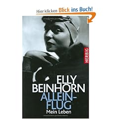 Elly Beinhorn - Alleinflug: Mein Leben