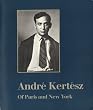 Andre kertesz - of paris and new york