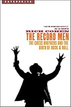 The Record Men: The Chess Brothers and the Birth of Rock & Roll (Enterprise) The Record Men: The Chess Brothers and the Birth of Rock & Roll (Enterprise)