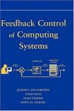 Feedback Control of Computing Systems