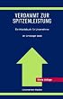 Verdammt zur Spitzenleistung - Ein Arbeitsbuch f�r Unternehmer