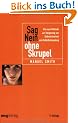 Sag Nein ohne Skrupel: Die neue Methode zur Steigerung von Selbstsicherheit und Selbstbehauptung