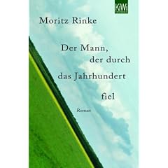 Der Mann, der durch das Jahrhundert fiel. Roman
