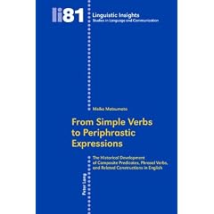From Simple Verbs to Periphrastic Expressions: The Historical Development of Composite Predicates, Phrasal Verbs, and Related Constructions in English (Linguistic Insights. Studies in Language and Communication)
