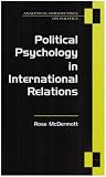 Political Psychology in International Relations (Analytical Perspectives on Politics)