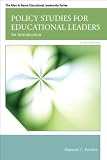 Policy Studies for Educational Leaders: An Introduction (4th Edition) (Allyn & Bacon Educational Leadership)
