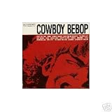 COWBOY BEBOP ORIGINAL SOUNDTRACK [Audio CD] Soundtrack