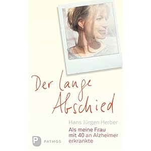 Der lange Abschied: Als meine Frau mit 40 an Alzheimer erkrankte