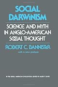 Social Darwinism: Science and Myth in Anglo-American Social Thought (American Civilization)