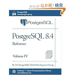 【クリックでお店のこの商品のページへ】PostgreSQL 8.4 Official Documentation - Volume IV. Reference: The Postgresql Global Development Group: 洋書