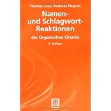Namen- und Schlagwort-Reaktionen der Organischen Chemie (Teubner Studienb�cher Chemie)von "Thomas Laue"