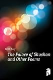 The Palace of Shushan and Other Poems