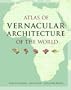 Atlas of Vernacular Architecture of the World