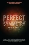 Perfect Symmetry: The Search for the...