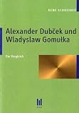 Alexander Dubcek und Wladyslaw Gomuka - Rene Schreiber