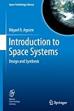 Introduction to Space Systems: Design and Synthesis (Space Technology Library) Introduction to Space Systems: Design and Synthesis (Space Technology Library)