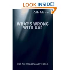 What's Wrong With Us?: The Anthropathology Thesis