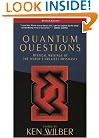 Quantum Questions: Mystical Writings of the World's Great Physicists