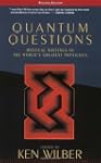 Quantum Questions: Mystical Writings...