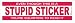 EVEN THOUGH THIS IS A STUPID STICKER YOU'RE SQUINTING TO READ IT decal bumper sticker