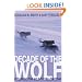 Decade of the Wolf: Returning the Wild to Yellowstone