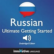 Learn Russian: Ultimate Getting Started with Russian Box Set, Lessons 1-55 | [Innovative Language Learning]