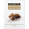 The Best of America's Test Kitchen 2007: The Year's Best Recipes, Equipment Reviews, and Tastings (Best of America's Test Kitchen Cookbook: The Year's Best Recipes)