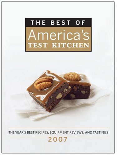 The Best of America's Test Kitchen 2007: The Year's Best Recipes, Equipment Reviews, and Tastings image