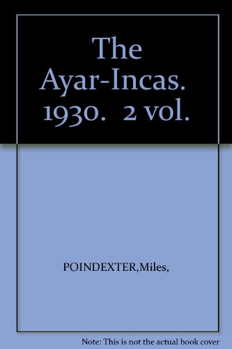 The Ayar-Incas.  1930.  2 vol.