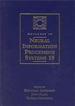 Advances in Neural Information Processing Systems 19: Proceedings of the 2006 Conference (Bradford Books)