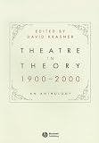 Theatre in Theory 1900-2000: An Anthology