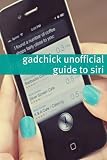 The Unofficial Siri Handbook: The Essential Reference for Your iPhone 4S