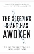 Sleeping Giant Has Awoken: The New Politics of Religion in the United States