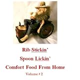 COMFORT FOOD (Rib Stickin', Spoon Lickin' Comfort Food From Home)