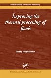Improving the Thermal Processing of Foods (Woodhead Publishing Series in Food Science, Technology and Nutrition)