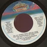 DO YOU WANNA TOUCH ME 7" (45)