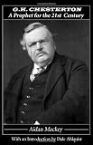 G. K. Chesterton: A Prophet for the 21st Century