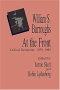 William S. Burroughs  At the Front: Critical Reception, 1959 - 1989
