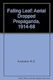 The Falling leaf : aerial dropped propaganda 1914-1968