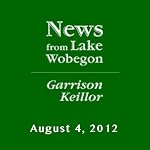 The News from Lake Wobegon from A Prairie Home Companion, August 04, 2012 | Garrison Keillor