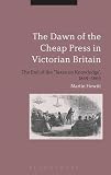 The dawn of the cheap press in Victorian Britain : the end of the 'taxes on knowledge', 1849-1869