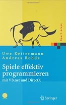 Spiele effektiv programmieren mit VB.net und DirectX (Xpert.press)