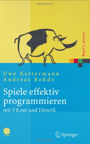 Spiele effektiv programmieren mit VB.net und DirectX (Xpert.press) (German Edition)