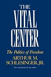 The Vital Center: The Politics Of Freedom (Da Capo Paperback)